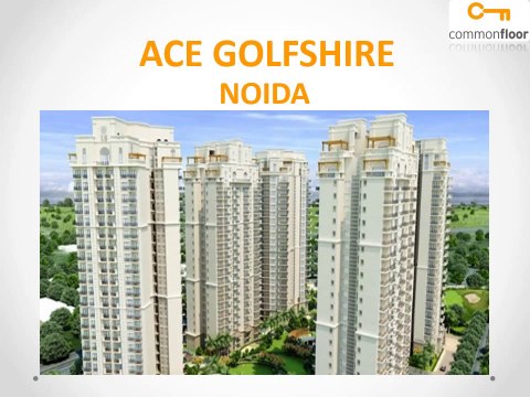 Ace Golfshire Noida | Ace Golfshire Sector-150 | Properties in Sector-150 | Commonfloor