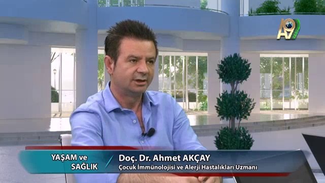 Yaşam ve Sağlık - 25. Bölüm - Doç. Dr. Ahmet Akçay, Çocuk İmmünolojisi ve Alerji Hastalıkları Uzmanı