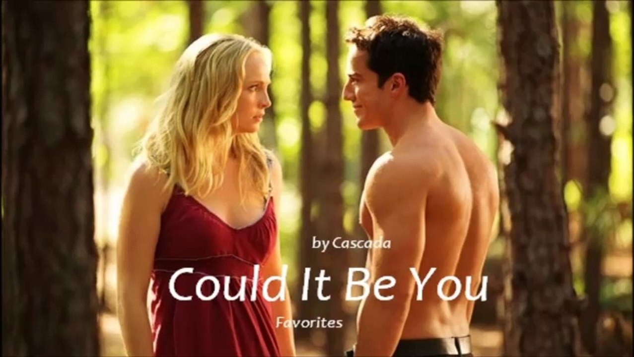 Could It Be You by Cascada (Favorites)