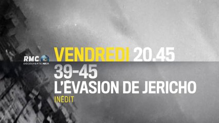 20H45 - Vendredi 11 Avril - 39-45 : l'évasion de Jericho