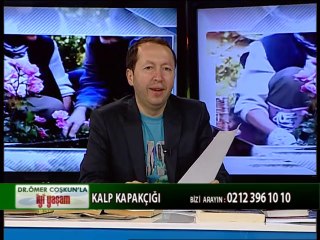 DR ÖMER COŞKUN KALP KAPAKÇIĞI RAHATSIZLIĞINI ANLATIYOR.