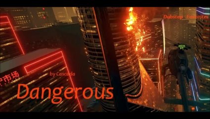 Dangerous by Cascada (Dubstep - Favorites)