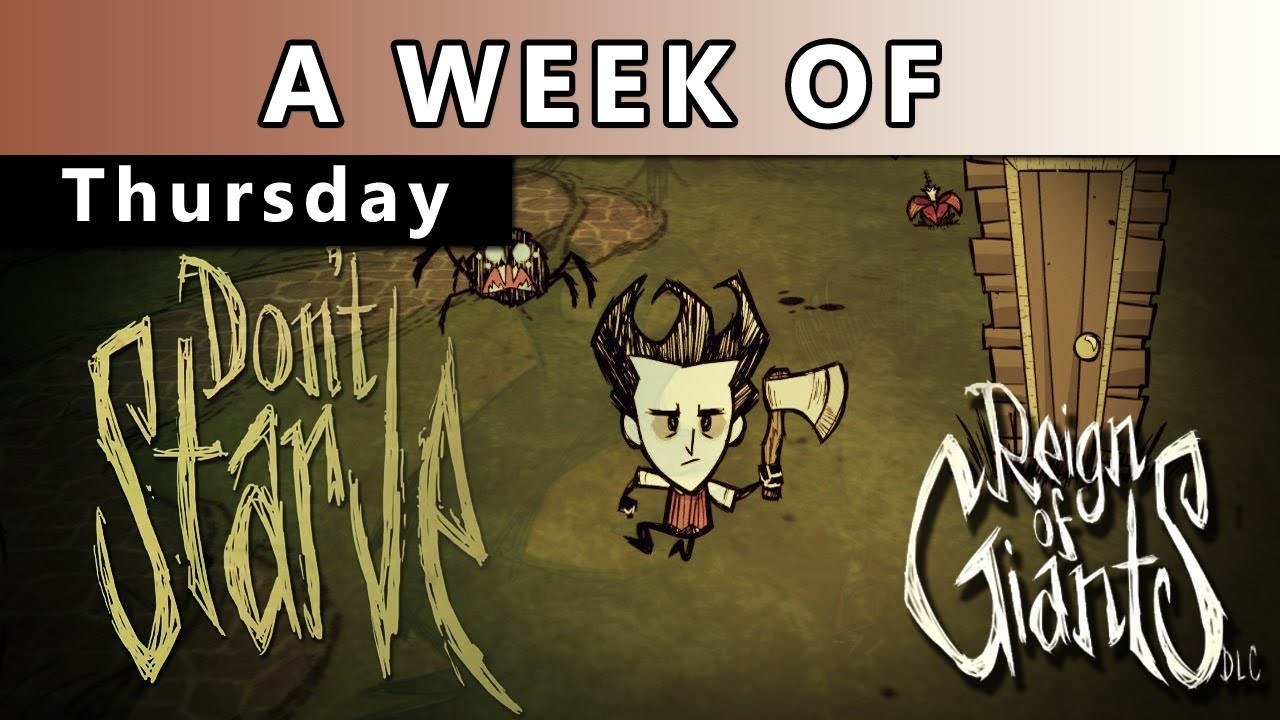 A Week of Don't Starve!  [Thursday- Feel It In My Bones]
