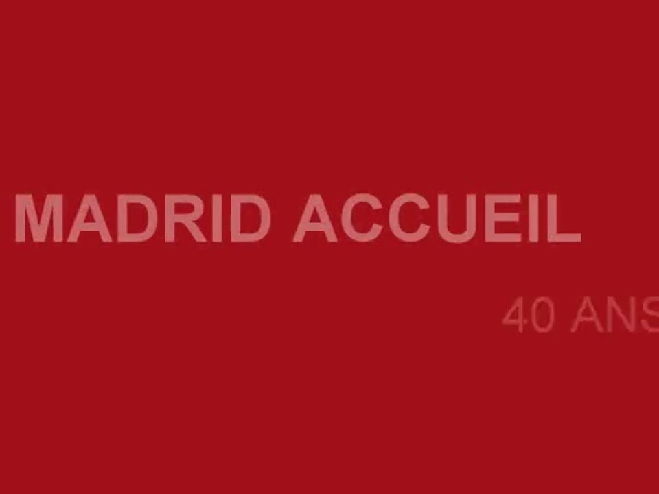 Les 40 ans de Madrid Accueil