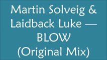 Martin Solveig & Laidback Luke — BLOW (Original Mix) [Vídeo Sexy]