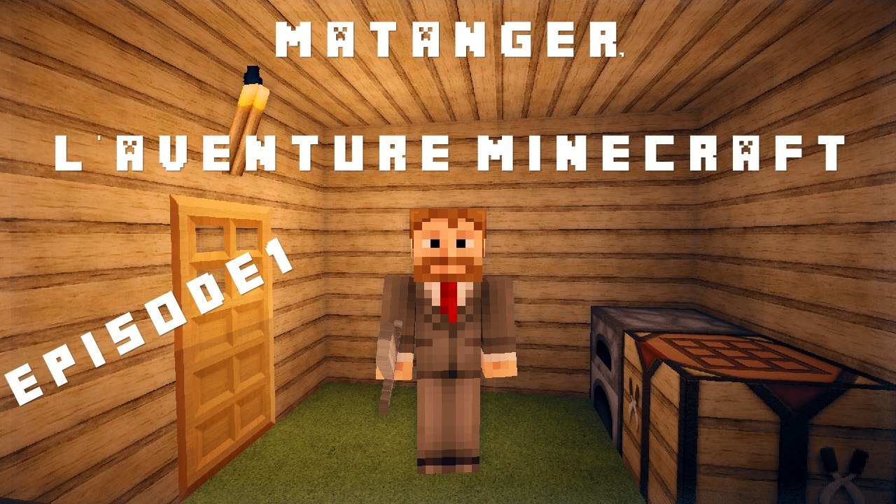 Matanger, l'aventure Minecraft | Épisode 1