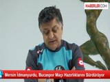 Mersin İdmanyurdu, Bucaspor Maçı Hazırlıklarını Sürdürüyor