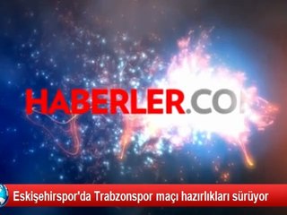 Eskişehirspor'da Trabzonspor maçı hazırlıkları sürüyor