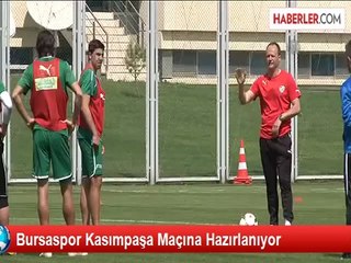 Bursaspor Kasımpaşa Maçına Hazırlanıyor