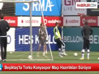 Beşiktaş'ta Torku Konyaspor Maçı Hazırlıkları Sürüyor