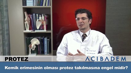 Kemik erimesinin olması protez takılmasına engel midir?