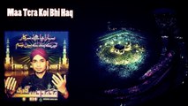 Muhammed Habib Qadri - Maa Tera Koi Bhi Haq