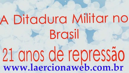 21 anos de ditadura militar no Brasil .lbmaster