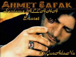 Ahmet Şafak Sevdamız ALLAHA Emanet-OrÇunAdaNa