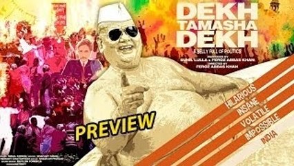 Dekh Tamasha Dekh Movie Preview | A Belly Full Of Politics