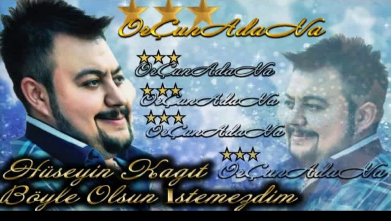 Hüseyin Kagıt Böyle Olsun İstemezdim-OrÇun AdaNa