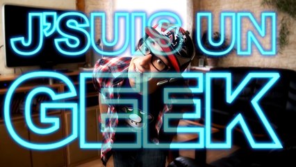 J'suis un Geek (Clip Officiel)