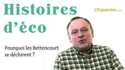 Histoire d'éco - Pourquoi les Bettencourt se déchirent