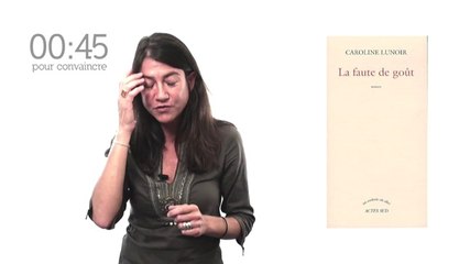 1 minute pour convaincre / La faute de gout de Caroline Lunoir