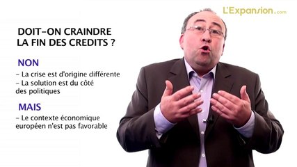 Doit-on craindre la fin des crédits / La météo de l'économie