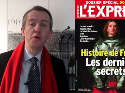 Histoire de France: les derniers secrets - la Une de l'Express - l'édito de Christophe Barbier