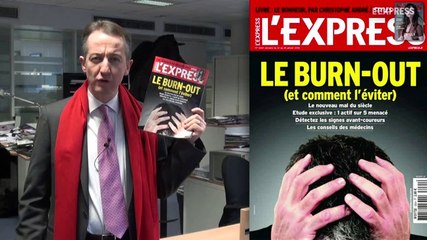 Burn-out: le nouveau mal du siècle - L'édito de Christophe Barbier