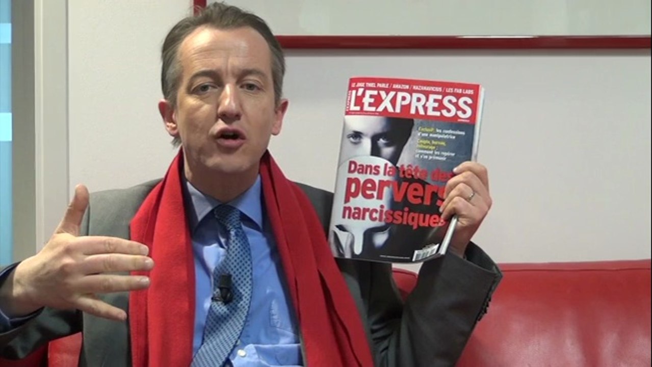 Dans la tête des pervers narcissiques. La Une de l'Express - L'édito de Christophe Barbier