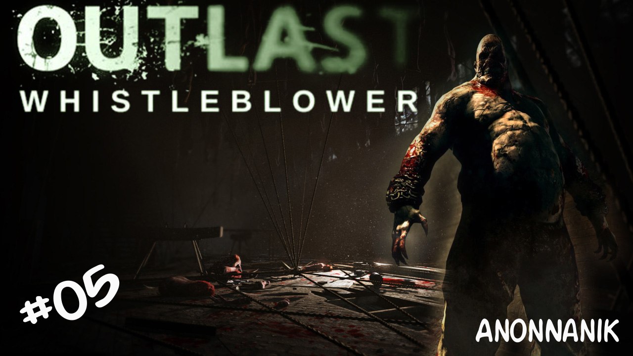 Outlast whistleblower #05 : Toujours par derrière !! [FR]-HD