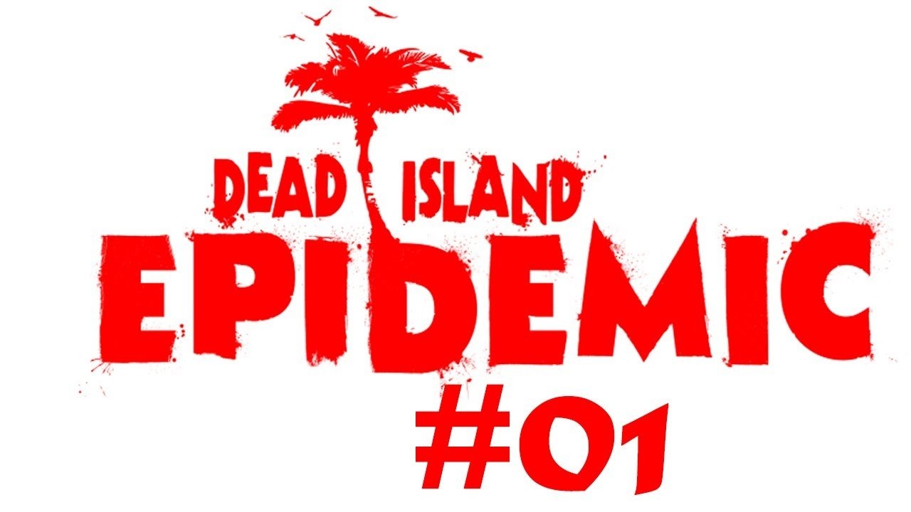 Dead Island - Epidemic (BETA) #01 [DE | FullHD]