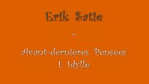 Erik Satie - Avant-dernières Pensées - I. Idylle