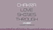 Chakra - Love Shines Through (A-lusion Hardstyle Remix Bootleg)