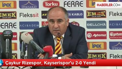 Çaykur Rizespor, Kayserispor'u 2-0 Yendi