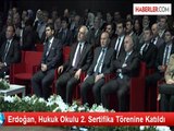 Erdoğan, Hukuk Okulu 2. Sertifika Törenine Katıldı