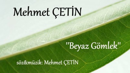 Mehmet ÇETİN - Beyaz Gömlek