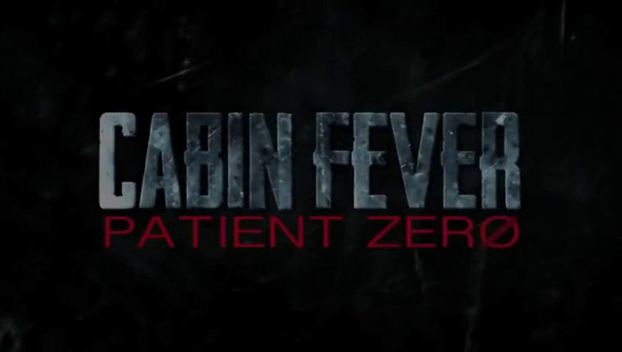 Cabin Fever- Patient Zero - Trailer - Vidéo Dailymotion