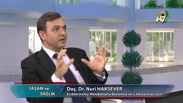 Yaşam ve Sağlık - 26. Bölüm - Doç. Dr. Nuri Haksever, Endokrinoloji, Metabolizma, Beslenme ve İç hastalıkları Uzm.