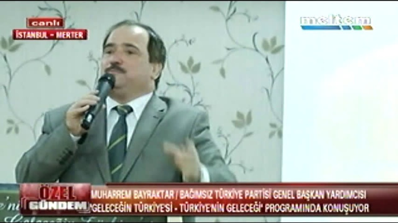 Meltem Tv Özel Gündem 12,04,2014 Muharrem Bayraktar