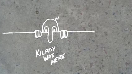 Kilroy Was Here