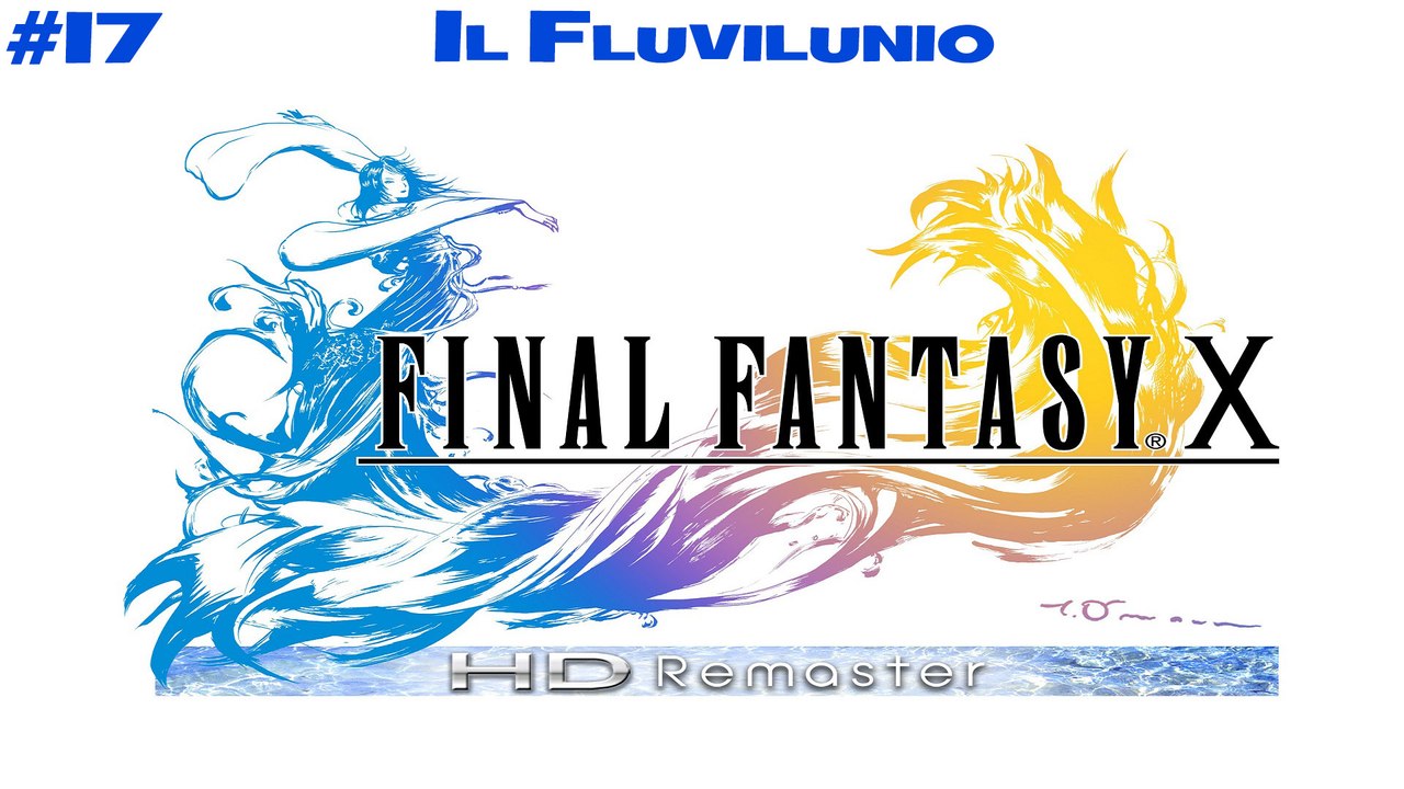 Final Fantasy X HD #17 Il Fluvilunio