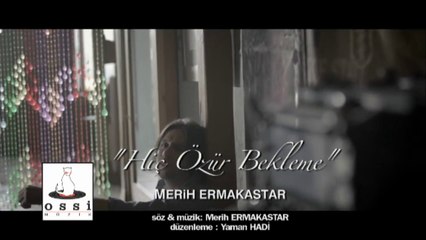 Merih Ermakastar - Hiç Özür Bekleme