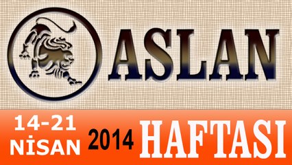 ASLAN Burcu Haftalık Astroloji Yorumu (14-21 Nisan) Astroloji Uzmanı Demet Baltacı