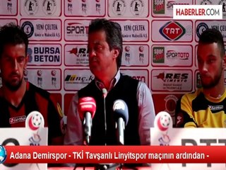 Adana Demirspor - TKİ Tavşanlı Linyitspor maçının ardından -