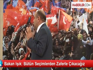Bakan Işık: Bütün Seçimlerden Zaferle Çıkacağız