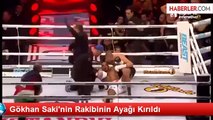 Gökhan Saki'nin Rakibinin Ayağı Kırıldı