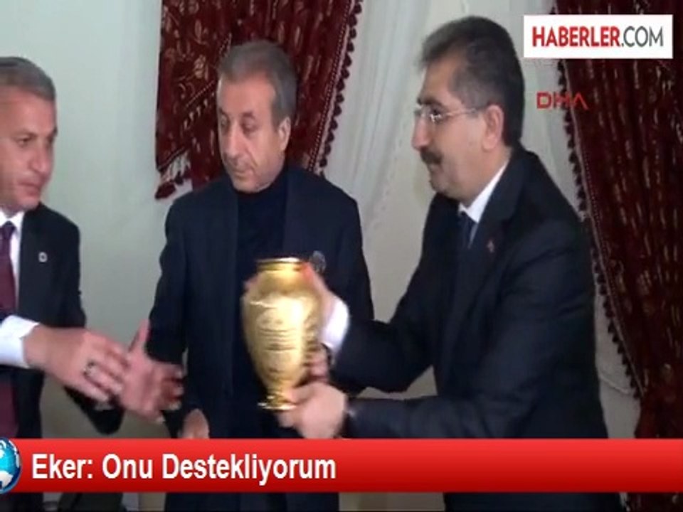 Eker: Onu Destekliyorum