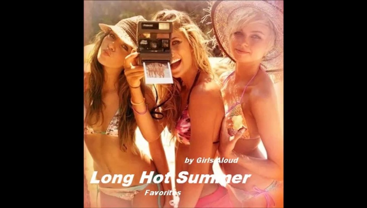 Long Hot Summer by Girls Aloud (Favorites)