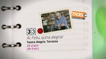 TV3 - 33 recomana - Ai Feliu, quina alegria! Teatre Alegria. Terrassa