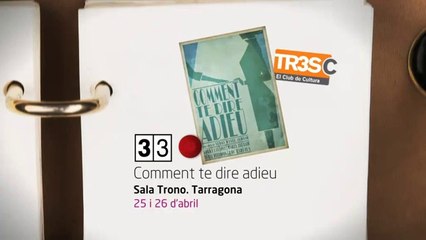 TV3 - 33 recomana - Comment te dire adieu. Sala Trono. Tarragona