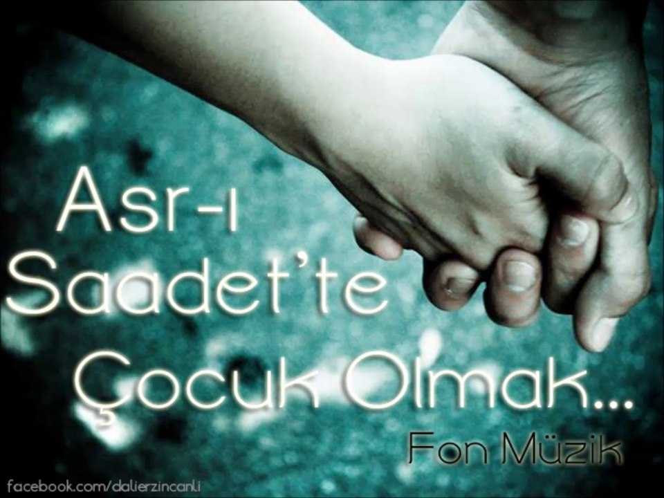 Asr-ı Saadette Çocuk Olmak - Fon Müzik  (D. Ali Er