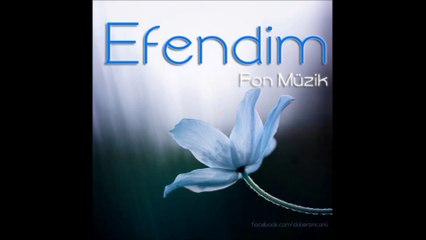 Efendim - Fon Müzik  (D. Ali Erzincanlı)
